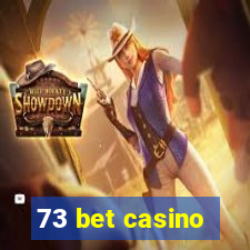 73 bet casino